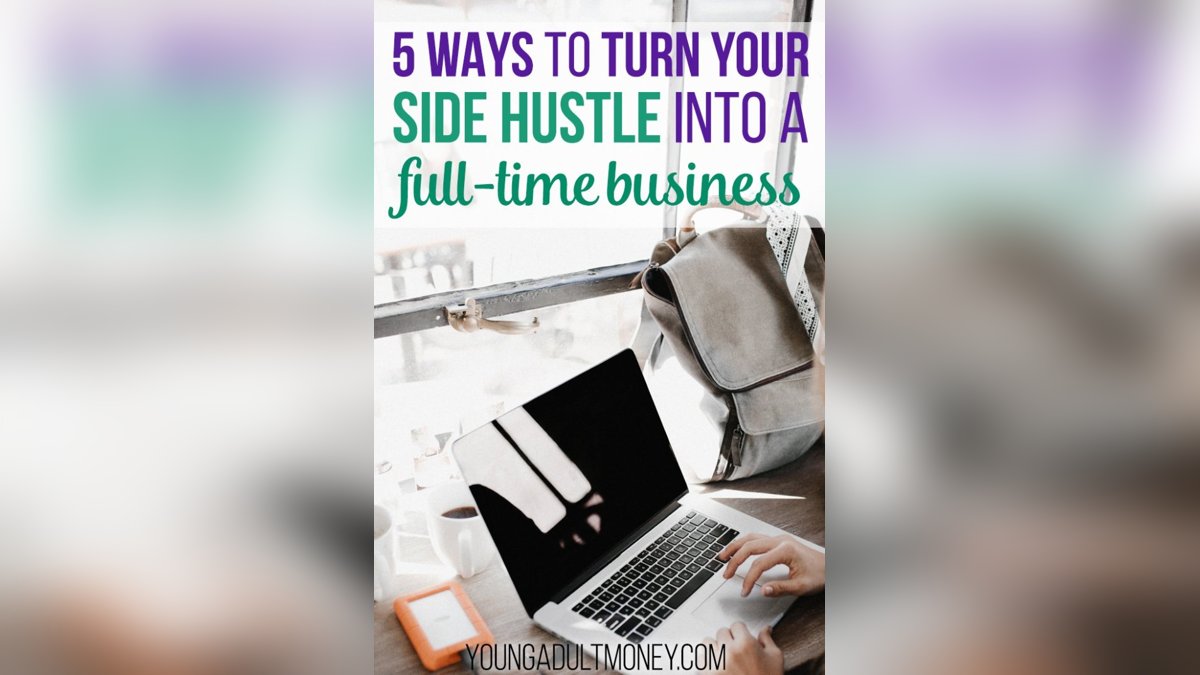 5 Proven Steps to Transition Your Side Hustle to a Full-Time Career